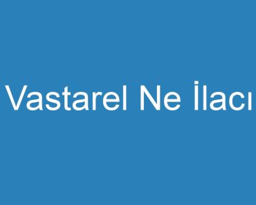 Vastarel Ne İlacı