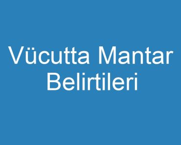 Vücutta Mantar Belirtileri