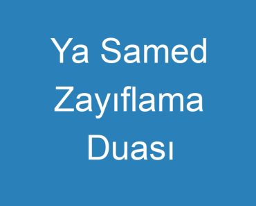 Ya Samed Zayıflama Duası