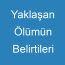 Yaklaşan Ölümün Belirtileri