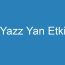 Yazz Yan Etki