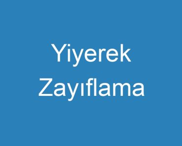 Yiyerek Zayıflama