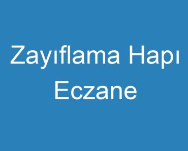 Zayıflama Hapı Eczane