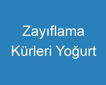 Zayıflama Kürleri Yoğurt