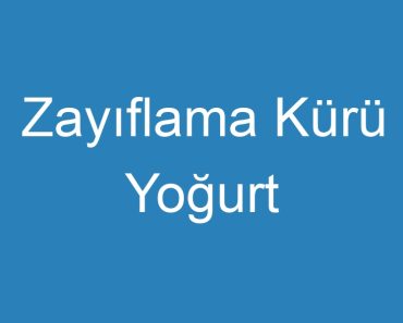 Zayıflama Kürü Yoğurt