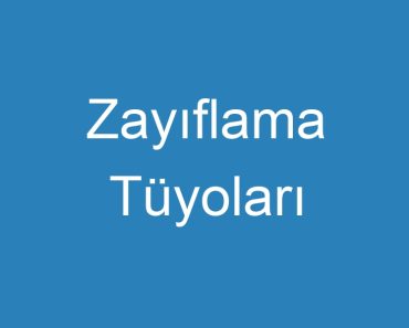 Zayıflama Tüyoları