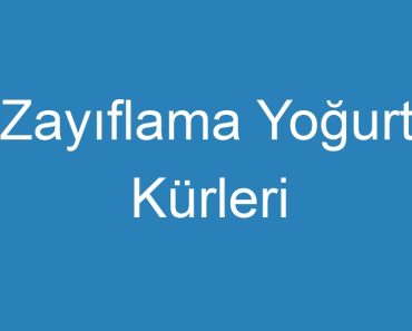 Zayıflama Yoğurt Kürleri