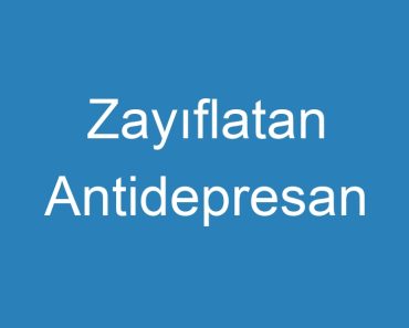 Zayıflatan Antidepresan