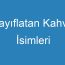 Zayıflatan Kahve İsimleri